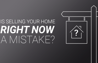 Is Selling Your Home Right Now A Mistake?